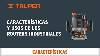 Características y usos de los Routers Industriales TRUPER [upl. by Strain938]