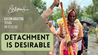 Detachment is Desirable  SB 112252  Houston Texas USA  Svayam Bhagavan Keshava Maharaja [upl. by Remos]