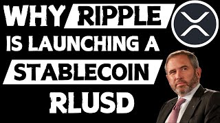 Heres Why Ripple is Launching Their Own Stable Coin RLUSD [upl. by Cas]