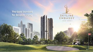 Skyline Embassy  The Gold Standard for Bespoke Living [upl. by Leiba602]