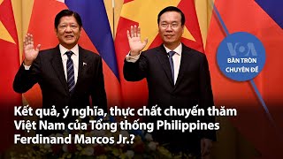 Kết quả ý nghĩa thực chất chuyến thăm Việt Nam của Tổng thống Philippines  VOA Tiếng Việt [upl. by Renaldo]