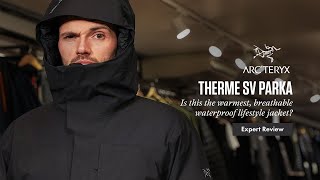 Is this the warmest breathable waterproof lifestyle jacket ArcTeryx Therme SV Parka Expert Review [upl. by Novyat]