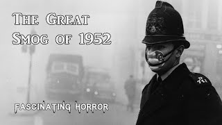 The Great Smog of 1952  A Short Documentary  Fascinating Horror [upl. by Ert]