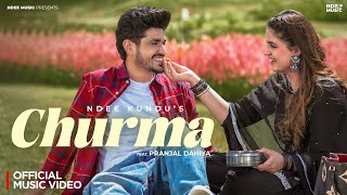 Churma  Ndee Kundu ft Pranjal Dahiya Official Music Video [upl. by Ginelle]