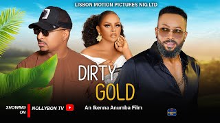 DIRTY GOLD  FULL MOVIE FREDERICK LEONARD IKE OGBONNA 2024 LATEST NOLLYWOOD MOVIE [upl. by Calandria]