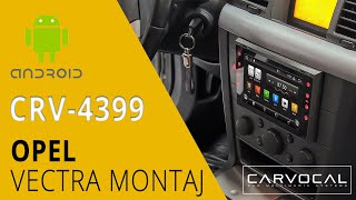 Opel Vectra Carvocal CRV4399 Android Multimedya Sistemi Montaj Uygulaması [upl. by Nyrraf157]