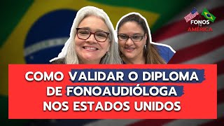 Como validar seu diploma e trabalhar como Fonoaudióloga nos Estados Unidos  fonosnaamerica [upl. by Devy561]