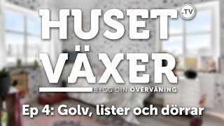 Lägga golv sätta lister och montera innerdörrar [upl. by Nonahs]