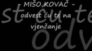 █ translated █ Mišo Kovač  Odvest ću te na vjenčanje [upl. by Annaed]