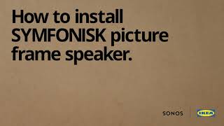 How to install SYMFONISK picture frame speaker [upl. by Riancho]