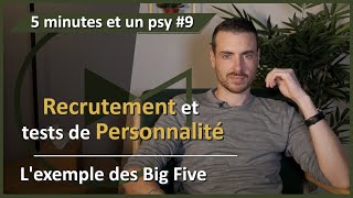 5 minutes et un psy 9  Recrutement et tests de personnalité  Les Big Five [upl. by Hctud]