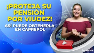 ¡Proteja su pensión por viudez Así puede obtenerla en CAPREPOL [upl. by Lil]