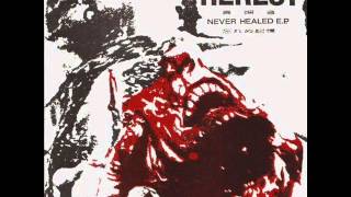 Heresy  Never Healed EP [upl. by Timrek]