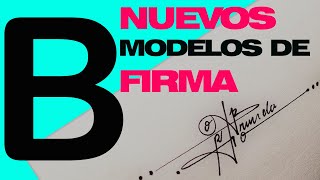 MODELOS DE FIRMAS 2023  FIRMAS ELEGANTES  MODELOS DE FIRMAS CON B  FIRMAS CON B [upl. by Eadrahc]