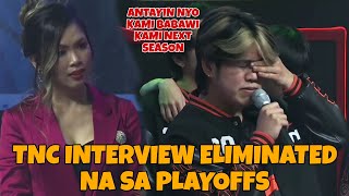 TNC interview eliminated na sa PLAYOFFS BENTHINGS umiyak [upl. by Avlasor]