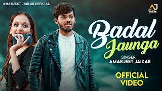 Official Video  Badal Jaunga  Amarjeet Jaikar  Ft Milky Shrivastava  New Sad Song [upl. by Nuhsed]