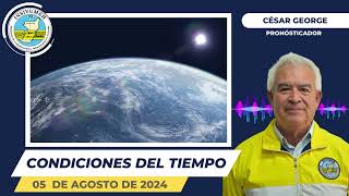 CONDICIONES DEL TIEMPO PARA HOY LUNES 05 DE AGOSTO DE 2024 [upl. by Carole]