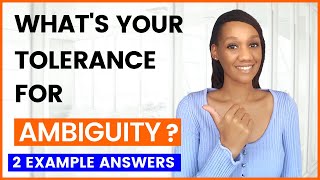 Tolerance for Ambiguity  Interview Question amp Answer [upl. by Alexis]