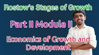 Rostow Stages of Economic Growth Part II Module II Economic Growth and Development [upl. by Ricard]