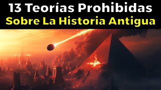 13 TEORÍAS PROHIBIDAS Sobre la Historia Antigua [upl. by Cecile]