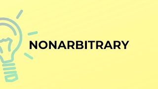 What is the meaning of the word NONARBITRARY [upl. by Breana]