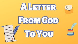 A Love Letter from God The Father  Fathers Love Letter [upl. by Sadoc]