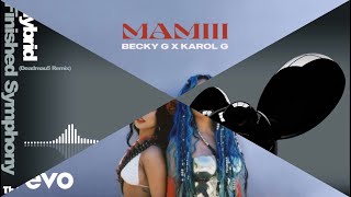 deadmau5 Hybrid Becky G amp Karol G  MAMIII Symphony [upl. by Ardried]