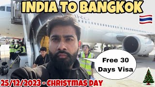 India to Bangkok ✈️ on Christmas day🎄  Free 30 Days Visa  Thailand Immigration Complete Guide [upl. by Darmit]