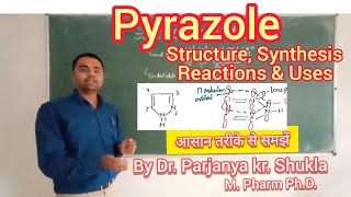 Pyrazole  Structure Synthesis Reactions amp Medicinal uses of Pyrazole  In Easy Way  BP 401T [upl. by Nomead]