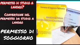 Come fare la conversione da permesso di studio a lavoroal termine degli studi [upl. by Siro]