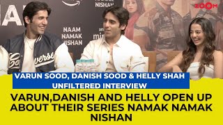 Varun Sood Danish Sood amp Helly Shah TALK about Namak Namak Nishan characters Bigg Boss [upl. by Tichonn]