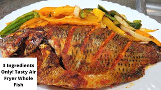 TASTY AIR FRIED WHOLE FISH WITH 3 INGREDIENTS ONLY  AIR FRYER TILAPIA FISH [upl. by Nnayelsel]