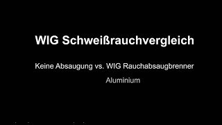 WIG Alu Schweißung  Brennervergleich mit und ohne Absaugung [upl. by Atnohsal727]