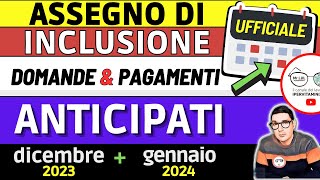 UFFICIALE ✅ ASSEGNO DI INCLUSIONE DICEMBRE e GENNAIO 2024 ➡ ANTICIPO DOMANDE E PAGAMENTI NOVITÀ ISEE [upl. by Nydia]