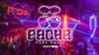 Pacha Ibiza ‘Pure House’ Mixed By Leaz [upl. by Artinad573]