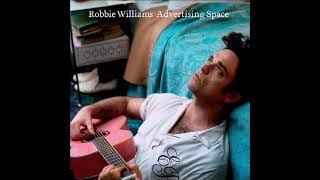 Robbie Williams  Advertising space [upl. by Eirotal]