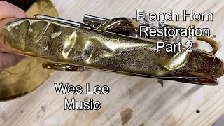 French Horn Restoration part 2 Wes Lee Music [upl. by Farnsworth]