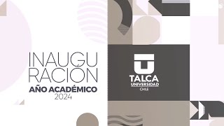 Ceremonia Inicio Año Académico Universidad de Talca 2024 [upl. by Placida695]