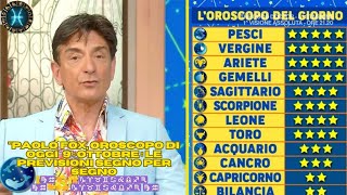 I Fatti vostri Oroscopo Paolo Fox di oggi 9 ottobre le previsioni segno per segno ♍♒🌟💫⭐♑♈♉♊♋♌♎♐ [upl. by Aydne]