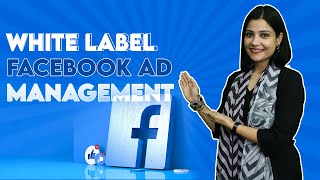 White Label Facebook Ad Management Services  White Label Facebook Ads [upl. by Monie]