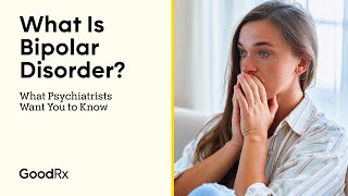 What Is Bipolar Disorder Everything You Need to Know  GoodRx [upl. by Goodden829]