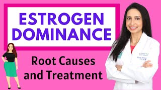 A Doctors Guide to ESTROGEN DOMINANCE Symptoms Root Causes and Treatment [upl. by Idnarb367]