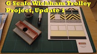 G Scale Wickham Trolley Project Update 1 [upl. by Asimaj911]