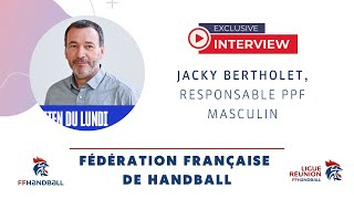 Rencontre avec Jacky BERTHOLET Responsable PPF masculin [upl. by Aix]