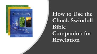 How to Use the Chuck Swindoll Bible Companion for Revelation [upl. by Asserrac896]