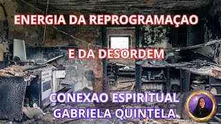 A ENERGÍA OCULTA DA REPROGRAMAÇAO E DESORDEM GABRIELA QUINTELA [upl. by Eizle]