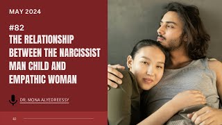 82  The Relationship Between the Narcissistic Man Child and Empathic Woman [upl. by Ahsimaj]