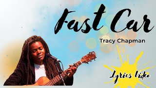 Fast Car Tracy Chapman Lyrics Video [upl. by Leahcimauhsoj]