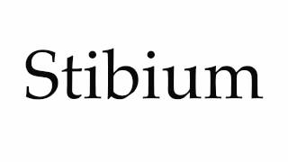 How to Pronounce Stibium [upl. by Arob]