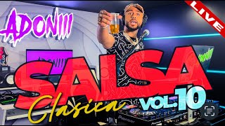 SALSA CLASICA VOL 10 🥁 LAS 15 MEJORES SALSA  MEZCLADA EN VIVO POR DJ ADONI ♥️🍺🥃 [upl. by Ferdinana516]